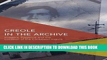 Read Now Creole in the Archive: Imagery, Presence and the Location of the Caribbean Figure