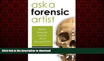 Best book  Ask a Forensic Artist: Skulls, Suspects, and the Art of Solving Crime online for ipad