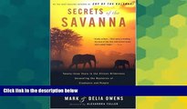 Must Have  Secrets of the Savanna: Twenty-three Years in the African Wilderness Unraveling the