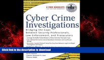 Buy books  Cyber Crime Investigations: Bridging the Gaps Between Security Professionals, Law