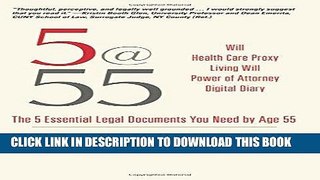 [READ] EBOOK 5@55: The 5 Essential Legal Documents You Need by Age 55 ONLINE COLLECTION