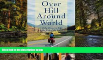 Ebook deals  Over The Hill And Around The World: A Baby Boomer s Ride To The End Of The Earth
