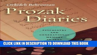 Read Now Prozak Diaries: Psychiatry and Generational Memory in Iran Download Book