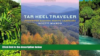 Must Have  Tar Heel Traveler: Journeys Across North Carolina  Full Ebook