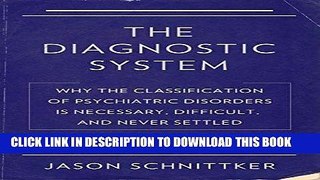 Read Now The Diagnostic System: Why the Classification of Psychiatric Disorders Is Necessary,