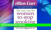 READ BOOK  Allen Carr s Easy Way for Women to Stop Smoking FULL ONLINE