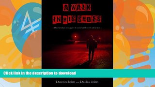 READ  A Walk In His Shoes: One family s struggle. A son s battle with addiction. FULL ONLINE