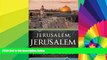 Must Have  Jerusalem, Jerusalem: How the Ancient City Ignited Our Modern World  Buy Now