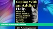 FAVORITE BOOK  Coping With An Addict: How To Deal With a Drug Addict Friend or Family Member