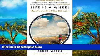 Big Deals  Life Is a Wheel: Memoirs of a Bike-Riding Obituarist  Best Buy Ever
