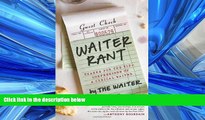 EBOOK ONLINE  Waiter Rant: Thanks for the Tip--Confessions of a Cynical Waiter READ ONLINE