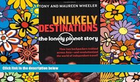 Ebook Best Deals  Unlikely Destinations: The Lonely Planet Story  Buy Now