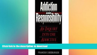 READ  Addiction and Responsibility: An Inquiry into the Addictive Mind (Counselling titles)  BOOK