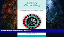 EBOOK ONLINE  Overcoming Problem Gambling - A guide for problem and compulsive gamblers