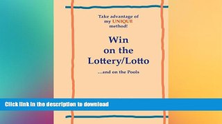 GET PDF  Take advantage of my UNIQUE method to Win on the Lottery/Lotto  GET PDF