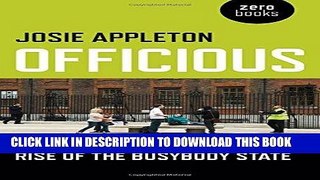 Read Now Officious: Rise of the Busybody State PDF Book
