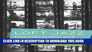 Read Now Loft Jazz: Improvising New York in the 1970s Download Book