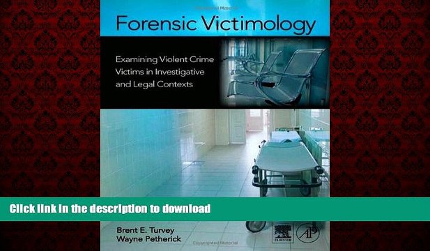 Buy book Forensic Victimology: Examining Violent Crime Victims in Investigative and Legal