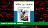 Best books  Police Corruption: Preventing Misconduct and Maintaining Integrity (Advances in Police
