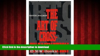Read books  The Art of Cross-Examination: With the Cross-Examinations of Important Witnesses in