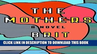 Best Seller The Mothers: A Novel Free Read