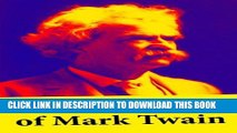 Read Now The Complete Works of Mark Twain: The Novels, short stories, essays and satires, travel