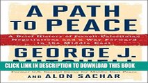 Read Now A Path to Peace: A Brief History of Israeli-Palestinian Negotiations and a Way Forward in