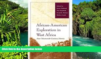 Must Have  African-American Exploration in West Africa: Four Nineteenth-Century Diaries  Most Wanted