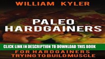 [PDF] Paleo: 30 Day Diet Plan for Hardgainers Trying to Build Muscle ((Weight gain, health,