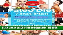 [PDF] Paleo Diet Lose Weight Kick Start 7 Day Plan, Beginners Modern Caveman Diet: Jump Start