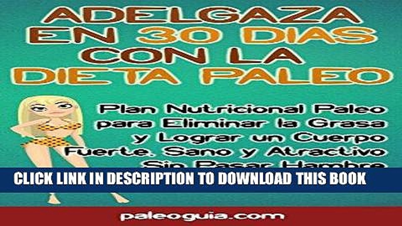 [PDF] Adelgaza en 30 Dias con la Dieta Paleo: Plan Nutricional Paleo para Eliminar la Grasa y