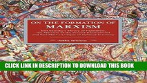 Read Now On the Formation of Marxism: Karl Kautskyâ€™s Theory of Capitalism, the Marxism of the