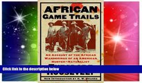 Ebook deals  African Game Trails: An Account of the African Wanderings of an American