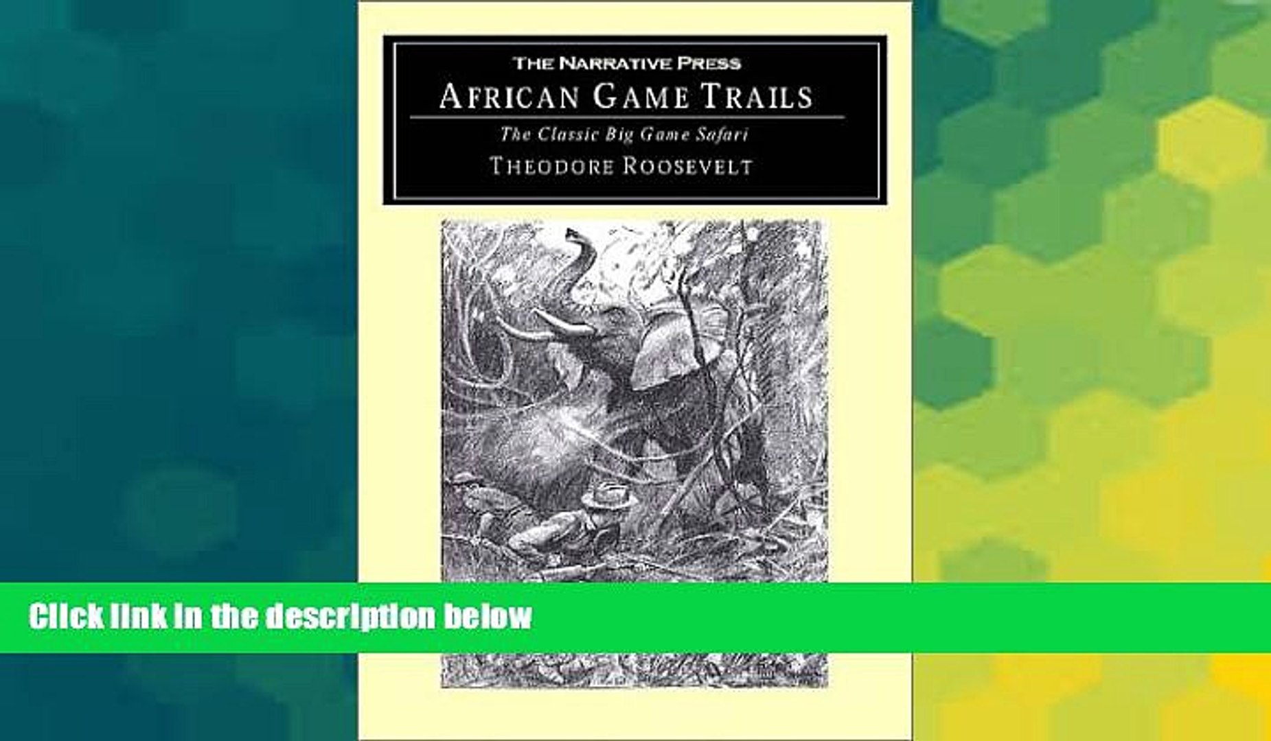 Ebook deals  African Game Trails: The Classic Big Game Safari  Full Ebook