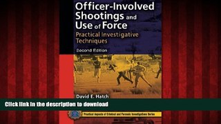 Read books  Officer-Involved Shootings and Use of Force: Practical Investigative Techniques,
