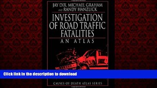 Best books  Investigation of Road Traffic Fatalities: An Atlas (Cause of Death Atlas Series)
