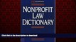 Buy books  Nonprofit Law Dictionary (Wiley Nonprofit Law, Finance and Management Series) online to