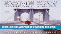 Read Now Someday, Someday, Maybe: A Novel PDF Book