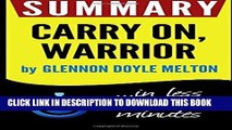 Read Now Summary of Carry On, Warrior: The Power of Embracing Your Messy, Beautiful Life (Glennon