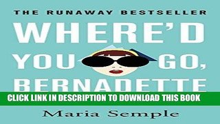 Best Seller Where d You Go, Bernadette: A Novel Free Read