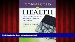 Best book  Connected for Health: Using Electronic Health Records to Transform Care Delivery online