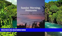 Ebook Best Deals  Sunday Morning Shamwana: A Midwife s Letters from the Field  Most Wanted