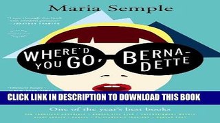 Best Seller Where d You Go, Bernadette: A Novel Free Read