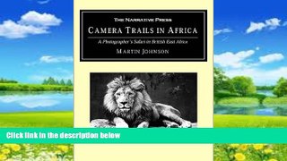Best Buy Deals  Camera Trails in Africa: A Photographer s Safari in British East Africa  Best