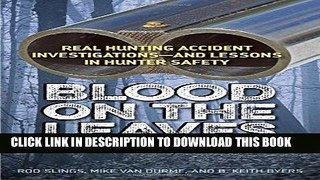 Best Seller Blood on the Leaves: Real Hunting Accident Investigations_And Lessons in Hunter Safety