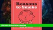 READ  Reasons To Smoke (Running Press Miniature Editions) FULL ONLINE