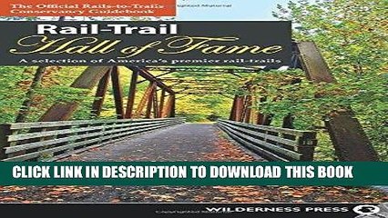 [PDF] Rail-Trail Hall of Fame: A selection of America s premier rail-trails Full Collection