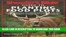 Ebook Shooter s Bible Guide to Planting Food Plots: A Comprehensive Handbook on Summer, Fall, and