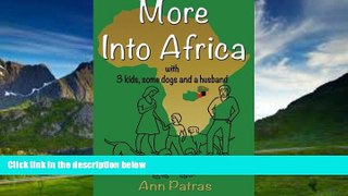 Best Buy Deals  More Into Africa: 3 kids, some dogs and a husband (Volume 2)  Full Ebooks Best