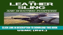 Ebook The Leather Sling and Shooting Positions Free Read